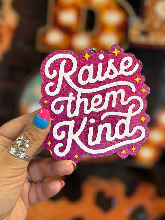 Raise them Kind Freshie
