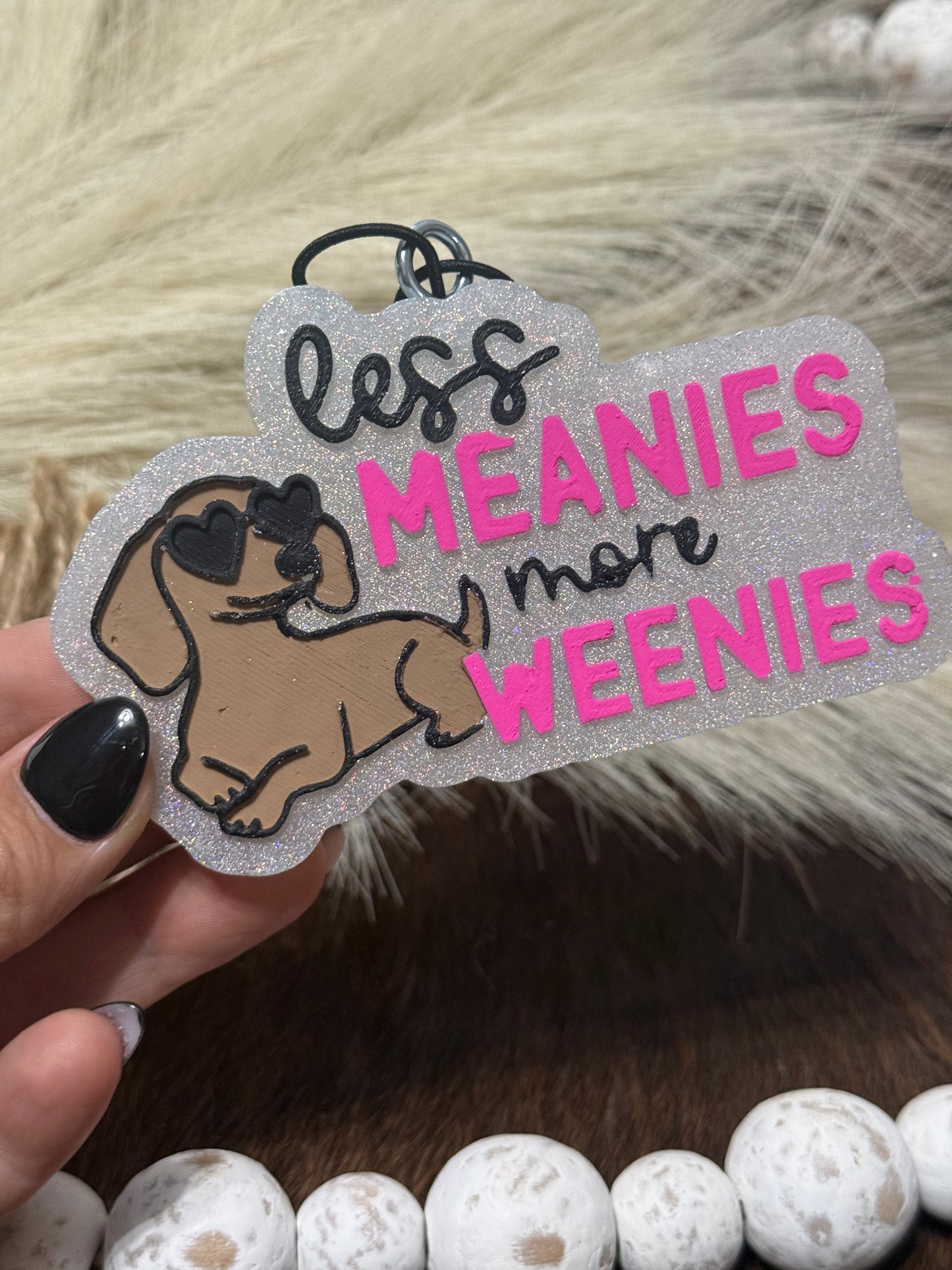 Less Meanies More Weenies Freshie